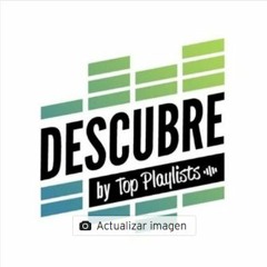 DESCUBRE by Top Playlists | 1ª TEMPORADA