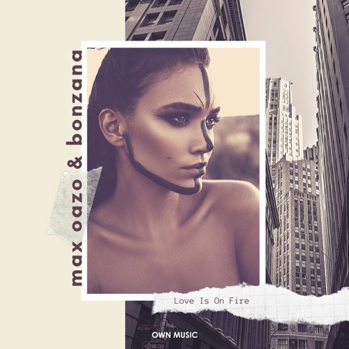 Bonzana & Max Oazo - Love Is On Fire
