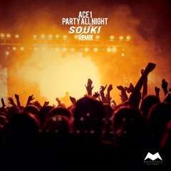 ACE1 - Party All Night (SOUKI Remix)【#1 on iTunes in Austraria】