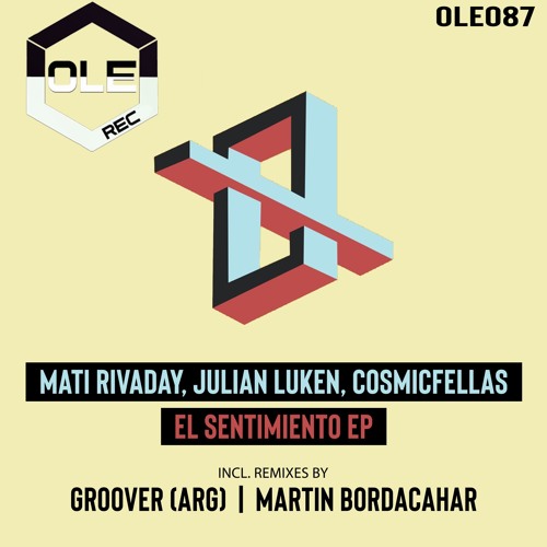 MATI Rivaday, Julian Luken, Cosmicfellas - El Sentimiento (Groover ARG Remix) Snippet