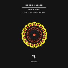 Derek Muller - Ojea Ojo (Jaime Soeiro Remix)