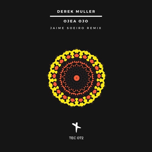 Derek Muller - Ojea Ojo (Jaime Soeiro Remix)