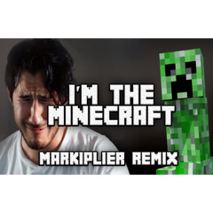 I'm The Minecraft (Markiplier Remix) endigo