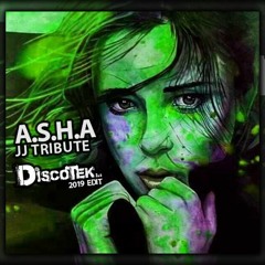 A.S.H.A - JJ Tribute (Discotek Funked Up Edit 2019)