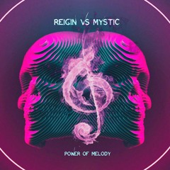Reigin & Mystic - Power of Melody