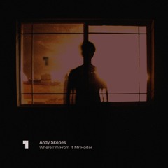 Andy Skopes - Where I'm From ft Mr Porter // GFR013
