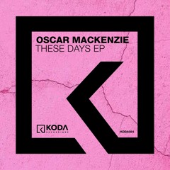 Oscar Mackenzie - One Of These Days (Preview) [Koda Recordings]