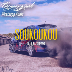 theyoungjosh X Whatsapp Audio - SOUKOUKOU (DÉCATA RIDDIM)