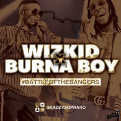 WizKid X Burna Boy - #BattleOfTheBangers by @SkadzySoprano