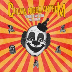 Clown Nigga Anthem