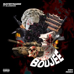 Saymyname- Boujee Feat. Blumbros (BBN Remix)