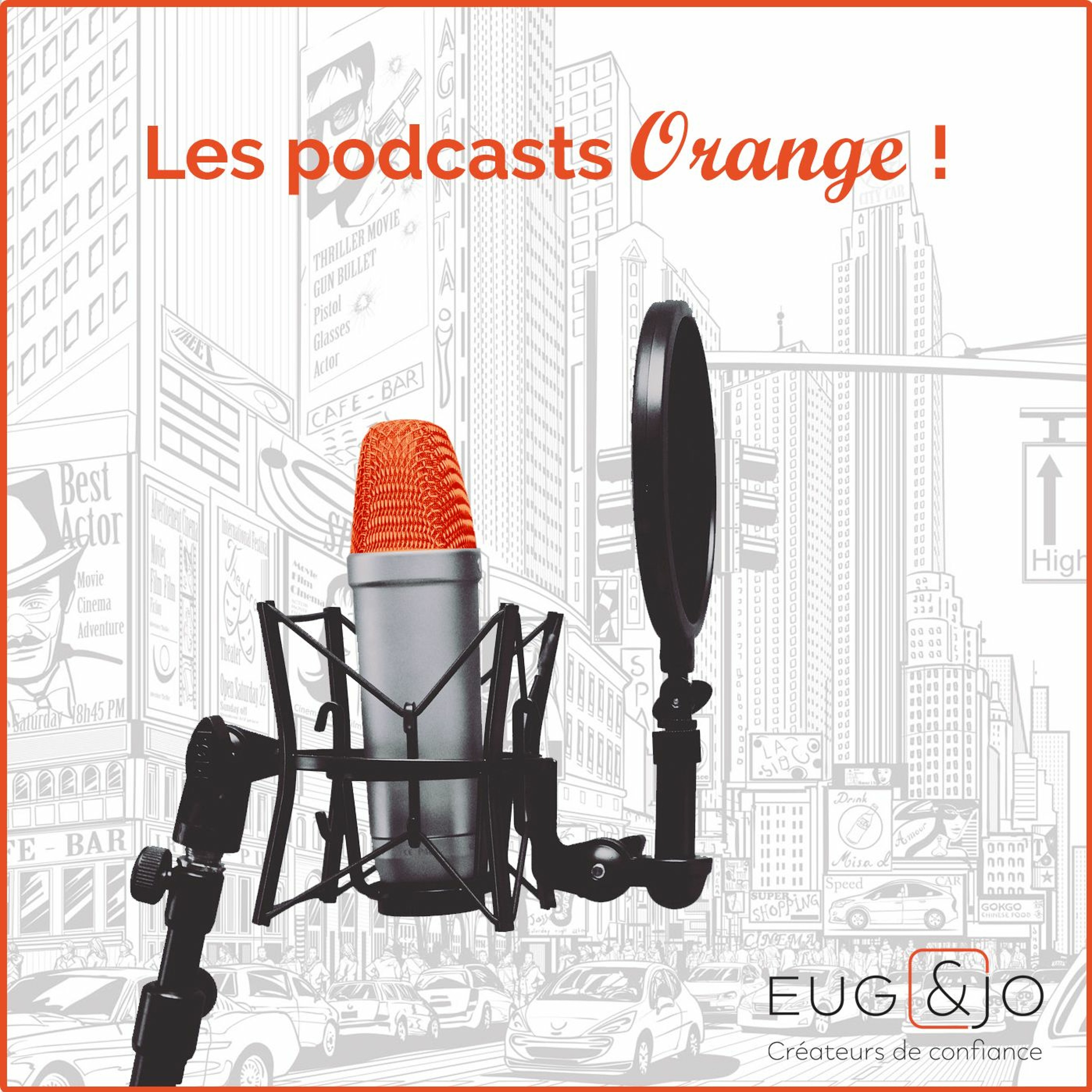 Les podcasts Orange de l\'agence Eug & Jo