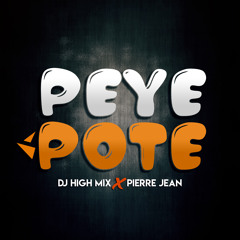 PEYE POTE (Lem te piti Remix) Pierre Jean X Dj HighMix