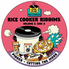 RICE COOKER RIDDIMS 003A : Pinder - Cutting the Mood (FREE DOWNLOAD)