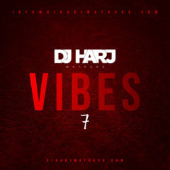 Vibes 7 (UK Rap, R&B, Hip Hop, AfroBeats & Grime) - DJ Harj Matharu