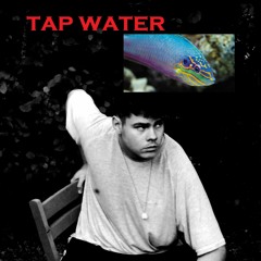 Tap Water (prod. by Harun & tymouu)