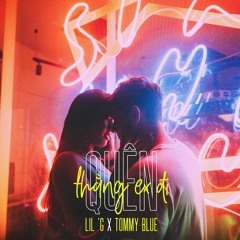 Quên Thằng Ex Đi - LIL G x TOMMY BLUE