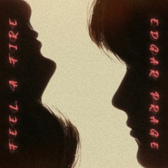 Feel a Fire