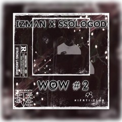 WOW #2 Ft SSOLOGOD (Prod. 99Beatz)