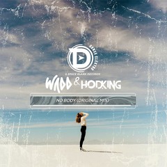 WADD & HODKING - NO BODY(ORIGINAL MIX) [DES0001 FREE DOWNLOAD]