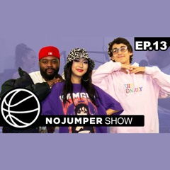 The No Jumper Show EP. 13