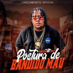 MC BOMBOM - POSTURA DE BANDIDO MAU - DJ VINICIN DO CONCÓRDIA