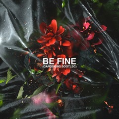 Ekali Feat Wafia - Be Fine (Gangsigns Bootleg)