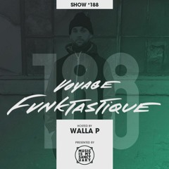 VOYAGE FUNKTASTIQUE SHOW #188 - (PRESENTED BY MUSIC IS MY SANCTUARY)