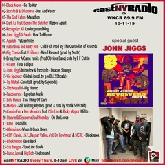 EastNYRadio 10 - 11 - 19 special guest JOHN JIGG$