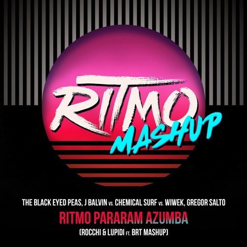 RITMO Pararam Azumba (Rocchi & Lupidi ft. BRT Mashup)
