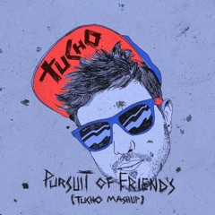 Pursuit Of Friends (Tucho mashup)