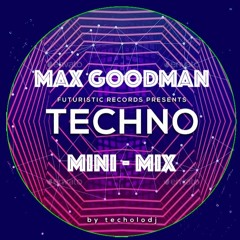 Techno MiniMIX :02 Promo - Max Goodman
