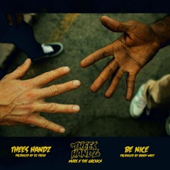 Thees Handz, Murs & The Grouch - Be Nice (feat. Brady Watt)