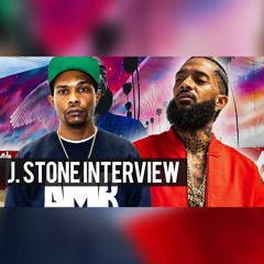 Nipsey Hussle's Artist J $tone's 1st Interview Since Nip's Passing