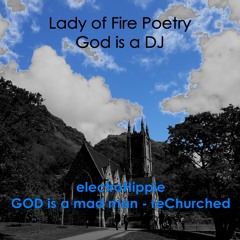 Lady of Fire Poetry - God is a DJ (GOD is a Mad Man - reChurched)