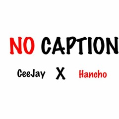 Ceejay x Hancho - NO CAPTION (Hot Remix)