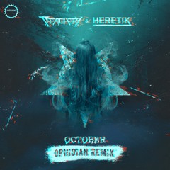 Treachery & Heretik - October(Ophidian Remix)