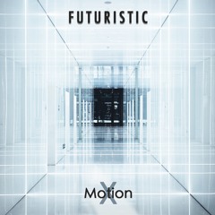 Motion X - Futuristic (Video Link)