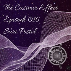 The Casimir Effect #016 | Sari Postol