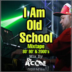 I Am Old School_Mixtape_by_Dj_Acon_the_Veteran