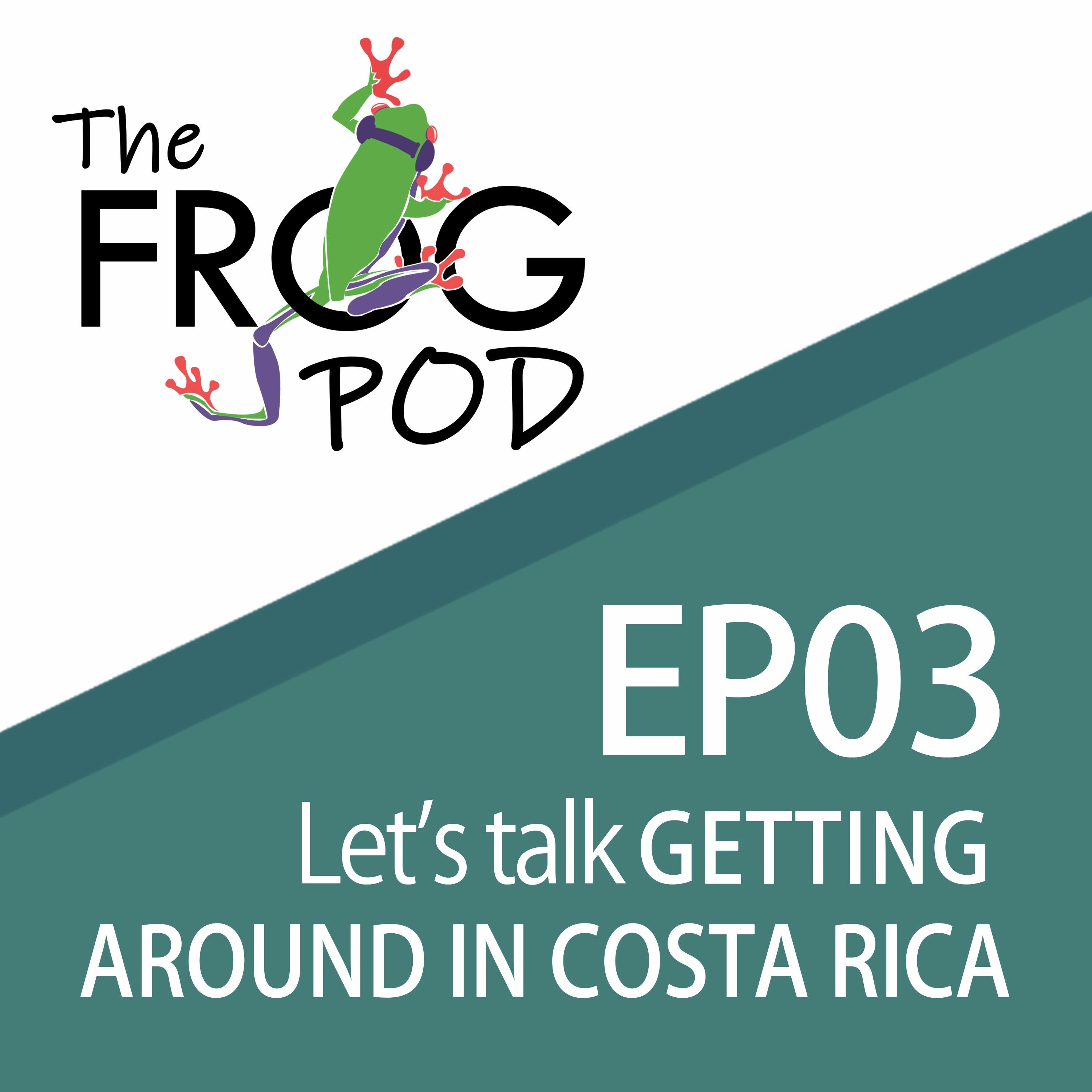 EP03: Getting Around in Costa Rica