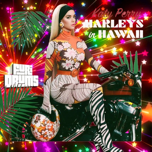 Stream Katy Perry 🌸 Harleys In Hawaii 🌸DJ FUri DRUMS Island DANCE House  eXtended Club Remix FREE DOWNLOAD by Furious Louis | Listen online for free  on SoundCloud