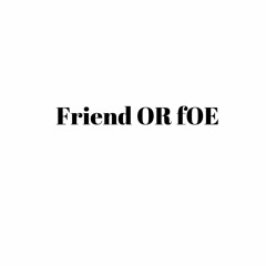 Friend Or Foe