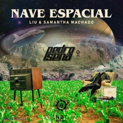 Liu & Samantha Machado - Nave Espacial (PEDRO SENA BOOT) *FREE DOWN*