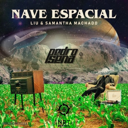 Liu & Samantha Machado - Nave Espacial (PEDRO SENA BOOT) *FREE DOWN*