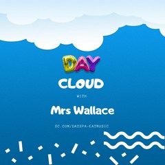 Day Cloud 28 // MRS WALLACE