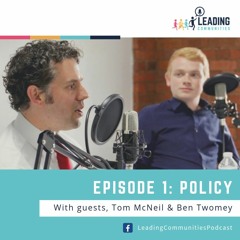 Leading Communities Podcast: Episode 1 - Policy