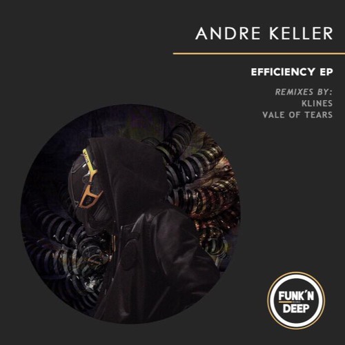 Andre Keller - Efficiency (Vale of Tears Remix) [FUNK'N DEEP]