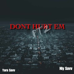Dont Hurt Em Part 2 - Yara Savv X Niy Savv