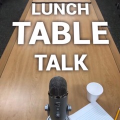 Lunch Table Talk : Season 3 Premiere Episode 1 (Glenn Degrossa & Ella McGrade)